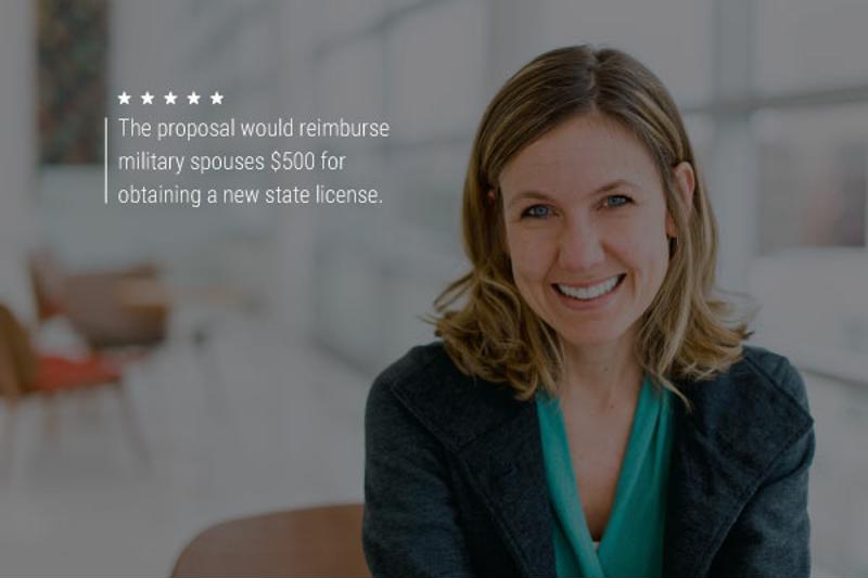 A smiling woman in business casual wear. Text on the image reads, "The proposal would reimburse military spouses $500 for obtaining a new state license."